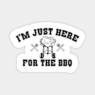 I'm Just Here For The BBQ Magnet