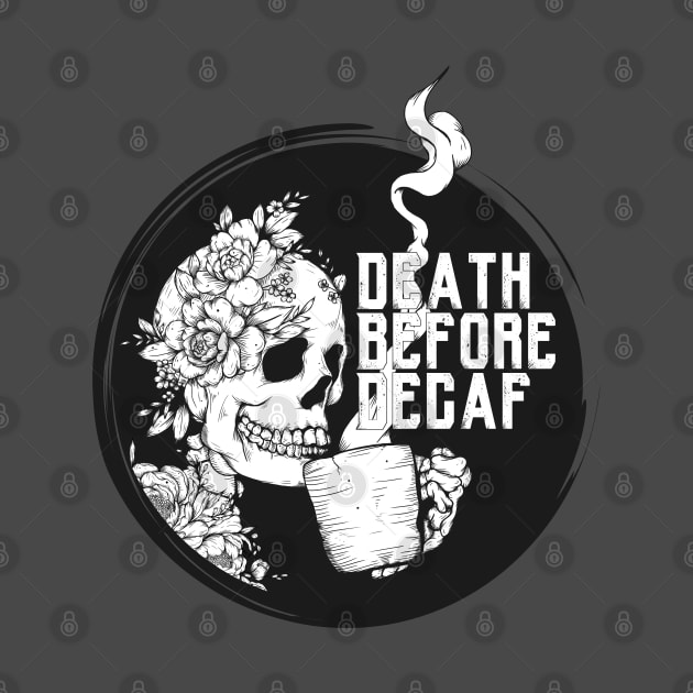 Skeleton Coffee Death Before Decaf by Jess Adams