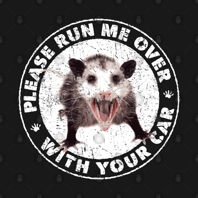 Possum - Please Run Me Over With Your Car by Barn Shirt USA