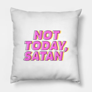 Not today, Satan Pillow