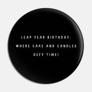 Leap year birthday: where cake and candles defy time! Pin