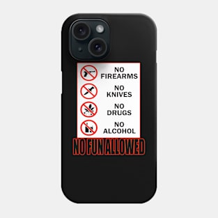 NO FUN ALLOWED Phone Case