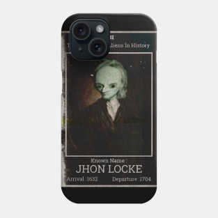 If the philosopher Jhon Locke were an alien. Phone Case