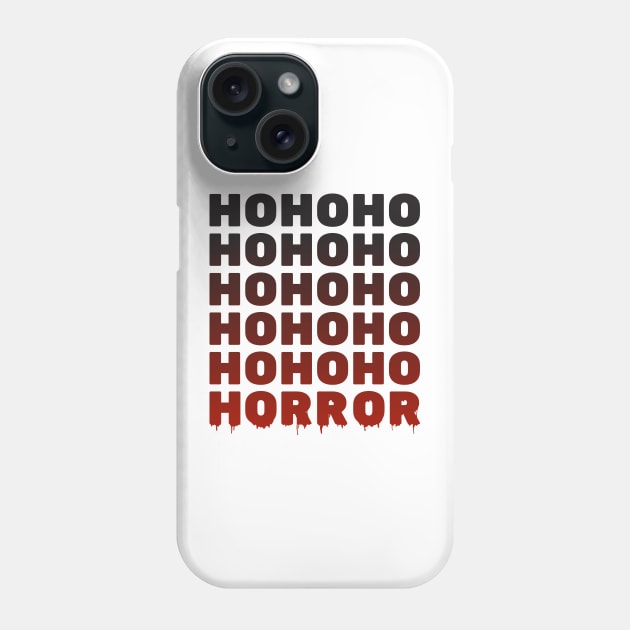 Ho Ho Ho Horror Black and Red Text Phone Case by Wolfkin Design
