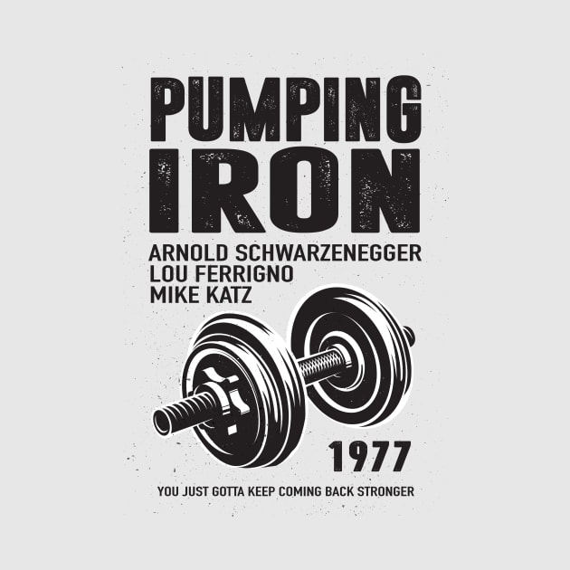 Pumping Iron - Alternative Movie Poster by MoviePosterBoy