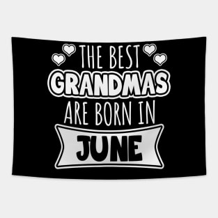 The best grandmas are born in June Tapestry