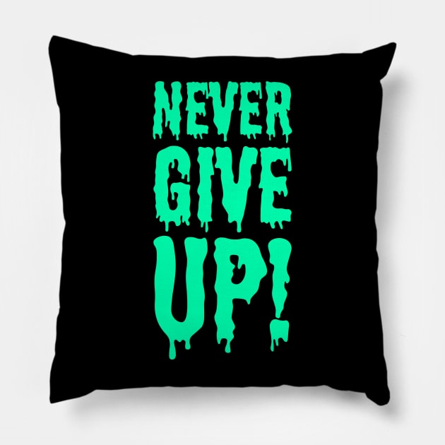 Never Give Up! Pillow by Brains