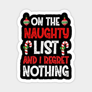 On the Naughty List and I regret Nothing Magnet