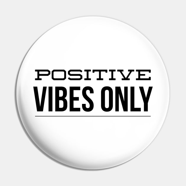 Positive Vibes Only - Motivational Words Pin by Textee Store