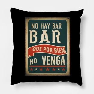 No hay BAR que por BIEN no venga. Frase divertidaa Pillow