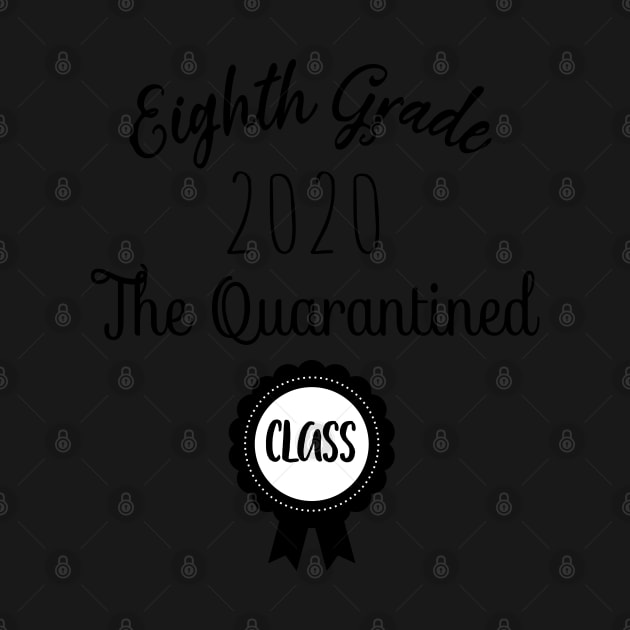 Eighth Grade 2020 The Quarantined Design Gift | 8th Grade 2020 Gift | Eight Grade 2020 | Middle School Graduation by WassilArt