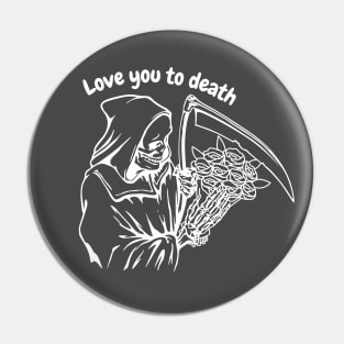 Valentine's Day: Love you to death Pin