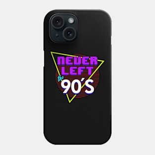 Never Left The 90's Retro 90's Gift Phone Case