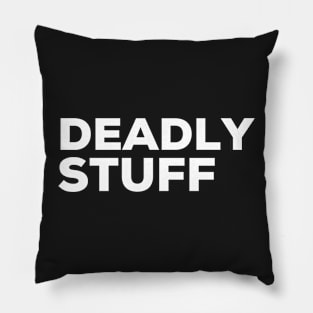 Deadly Stuff Irish Saying Pillow