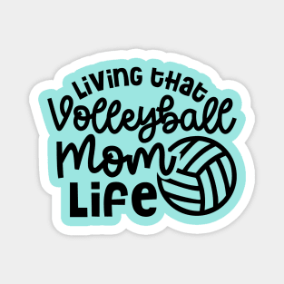 Living That Volleyball Mom Life Cute Funny Magnet