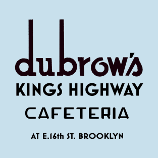 Dubrow's Kings Highway Cafeteria T-Shirt