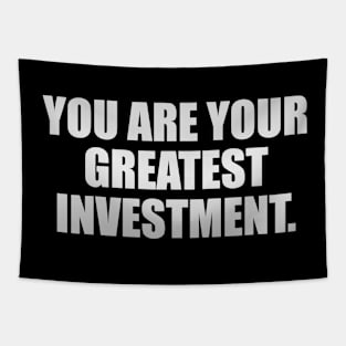 You are your greatest investment Tapestry