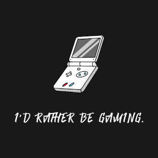 I'd Rather Be Gaming (White) T-Shirt