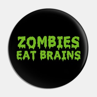 Zombies Eat Brains Pin