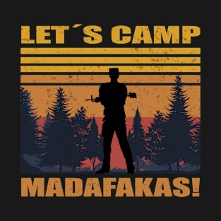 Lets Camp Madafakas! Battleground Camper Funny T-Shirt