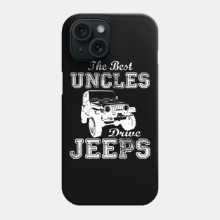 The Best Uncles Drive Jeeps father's day gift Jeep papa jeep father jeep dad jeep men Phone Case