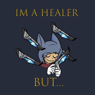 Sage, Im a Healer, But T-Shirt