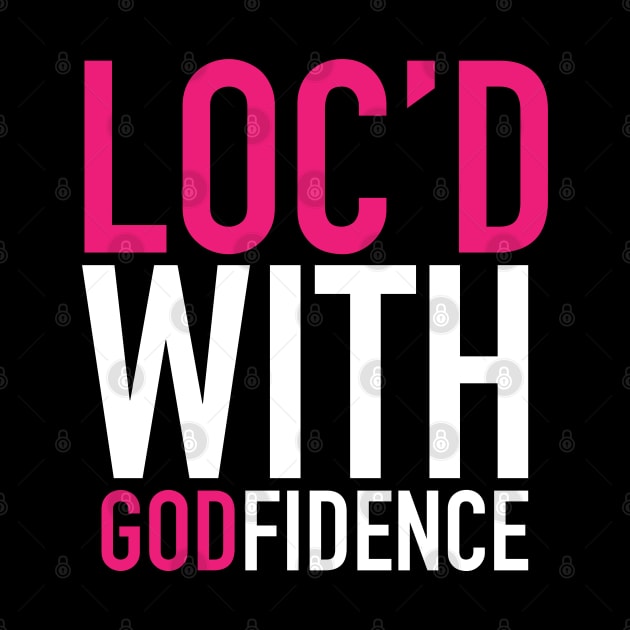 Locd With Godfidence Locs by blackartmattersshop