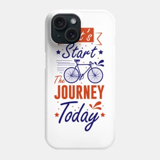 Let's Start The Journey Today Phone Case