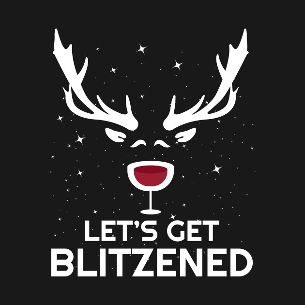 Let's Get Blitzened Shirt Funny Christmas Wine Drinking Joke by JustPick