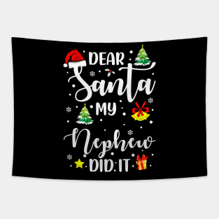 Dear Santa My Nephew Did It Funny Xmas Gifts Tapestry