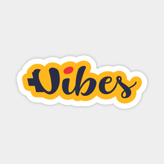 positive vibes teeshirt Magnet by cusptees