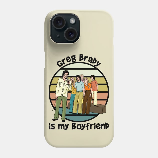 Greg Brady Is My Boyfriend Phone Case by Slightly Unhinged