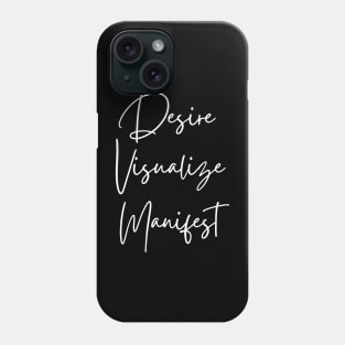 Spirituality; Desire Visualize Manifest Phone Case