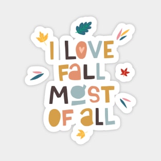 I Love Fall Most Of All Magnet