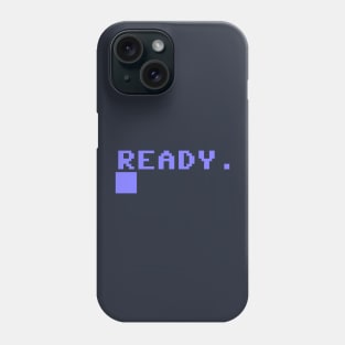 READY. Phone Case