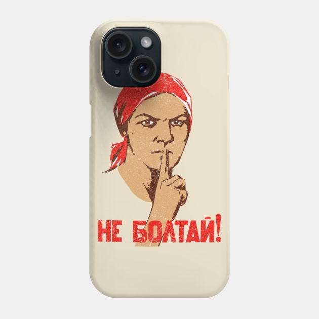 Don't Talk (Soviet Propaganda) Phone Case by n23tees