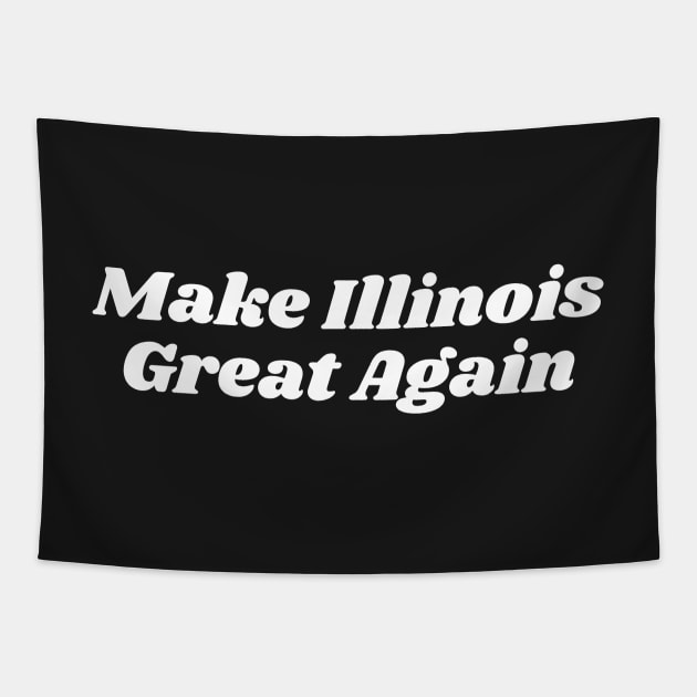 Make Illinois Great Again Tapestry by blueduckstuff