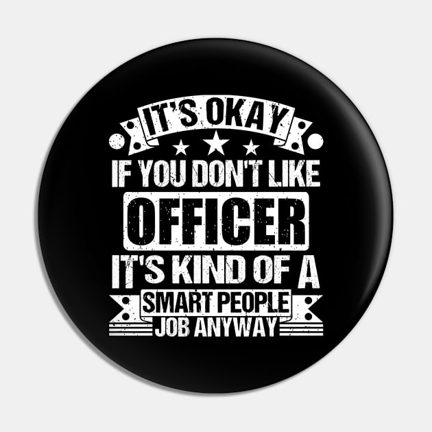 Officer lover It's Okay If You Don't Like Officer It's Kind Of A Smart People job Anyway Pin by Benzii-shop 