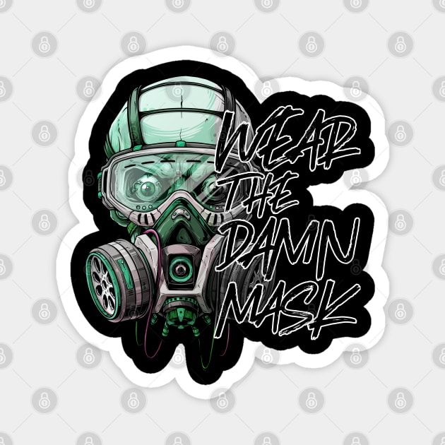 Cool Edgy Wear the Damn Mask Slogan Magnet by Joaddo