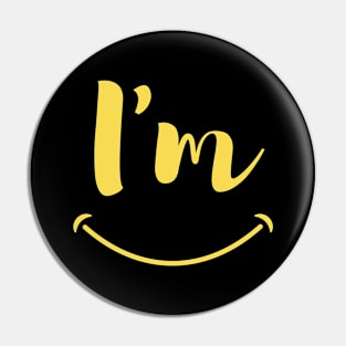 I'm Smiling Pin