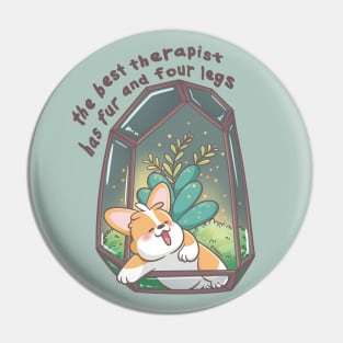 The Best Therapist Has Fur and Four Legs Corgi Magic Glow Terrarium Pin