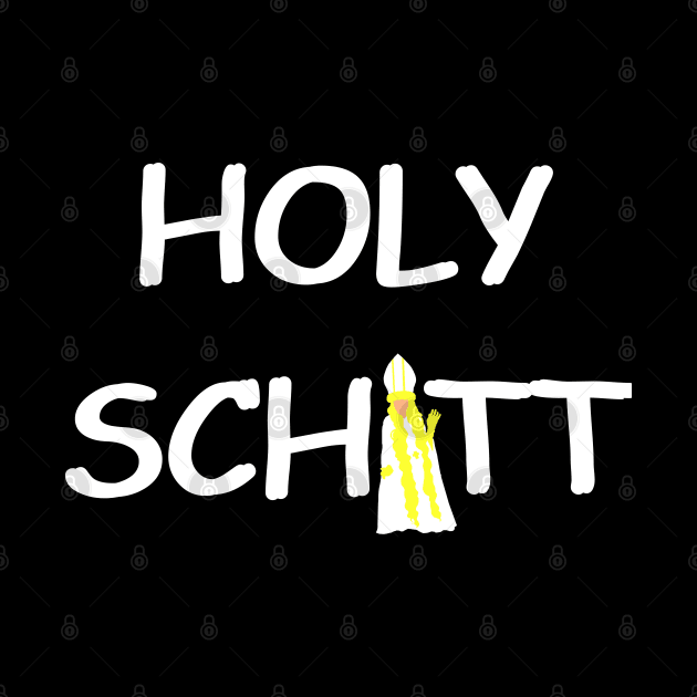 Holy Schitt by Blaze_Belushi