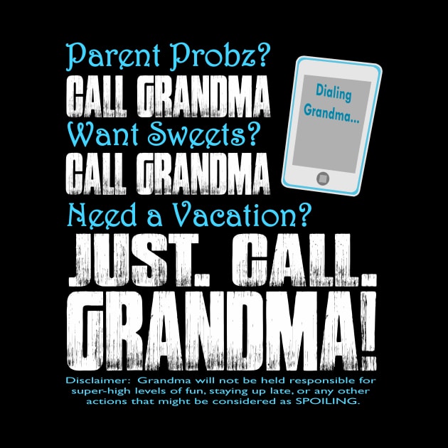 Just Call Grandma Funny product for Grandmother by nikkidawn74