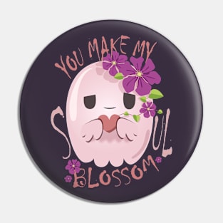 You Make My Soul Blossom Pin