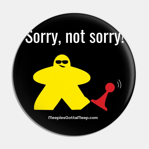 Not Sorry, Yellow Pin by MeeplesGottaMeep