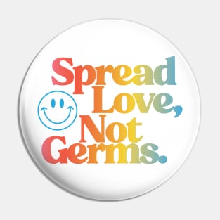 Spread Love, Not Germs Pin