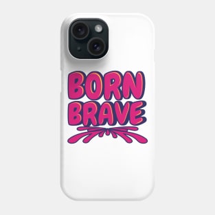 'Born Brave' Military Public Service Shirt Phone Case