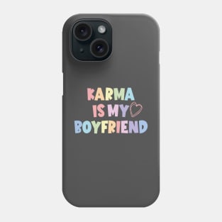 Karma Is My Boyfriend, Karma Funny Phone Case