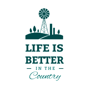 Life Is Better In The Country T-Shirt