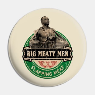 Big Meaty Men - Slapping Meat Pin